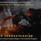 Lived Zoroastrianism: A conversation with Dr.Paulina Niechciał