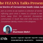 Migration Stories of Zoroastrian South Asian Americans Project :The FEZANA Talks #27