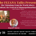 The Visitations from the World Above: Muktad, the Festival of Hamaspathmaēdaya: The FEZANA Talks #23