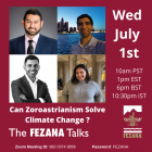 Can Zoroastrianism Solve Climate Change ? The FEZANA Talks #1