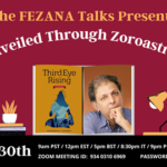 India Unveiled Through Zoroastrian Eyes: The FEZANA Talks #15